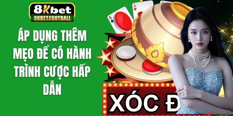 Áp dụng thêm mẹo để có hành trình cược hấp dẫn