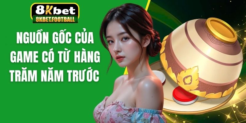 Nguồn gốc của game có từ hàng trăm năm trước